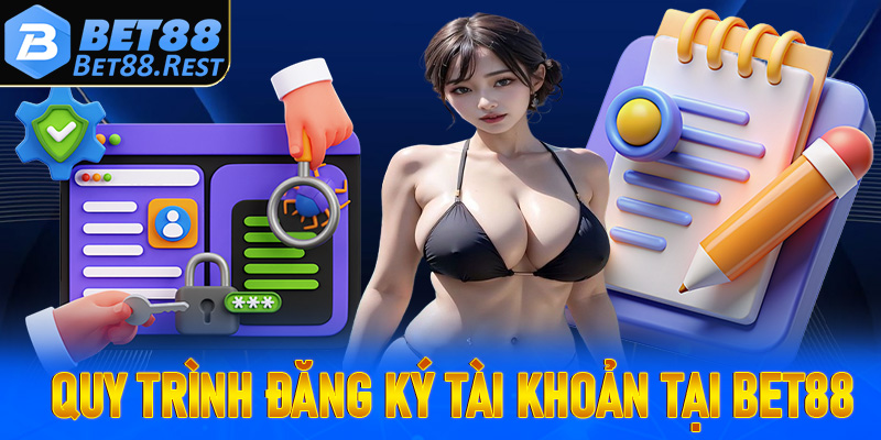 Quy trình tạo tài khoản nhà cái Bet88