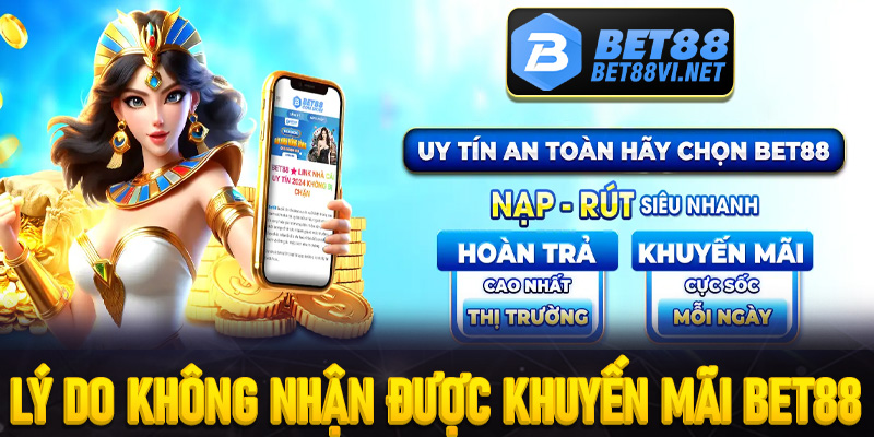 Top các lý do khiến bạn không tham gia ưu đãi tại Bet88 được?