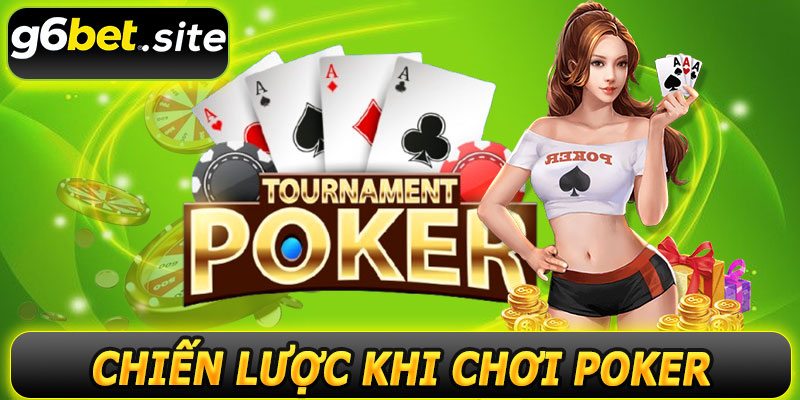Chiến lược tối ưu khi chơi Poker G6BET