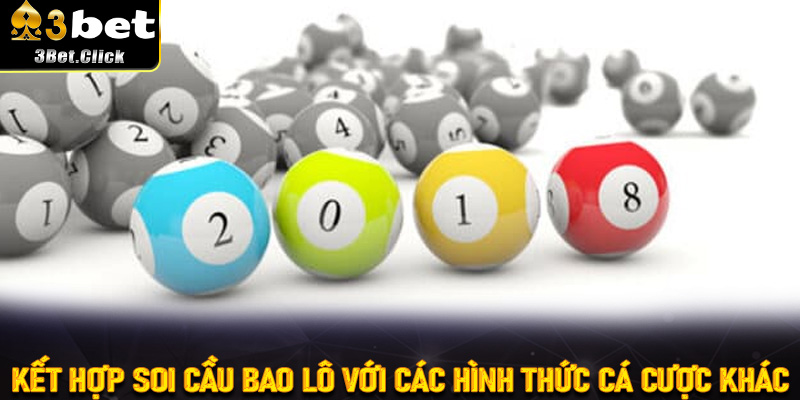 Kết Hợp Soi Cầu Bao Lô Với Các Hình Thức Cá Cược Khác