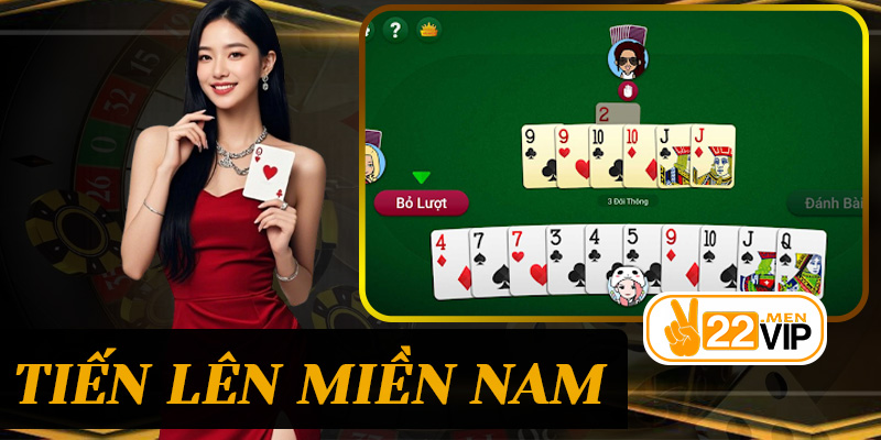 Hướng Dẫn Chơi Tiến Lên Miền Nam Cho Tân Thủ – Nhập Môn Nhanh, Thắng Sớm Tại 22vip