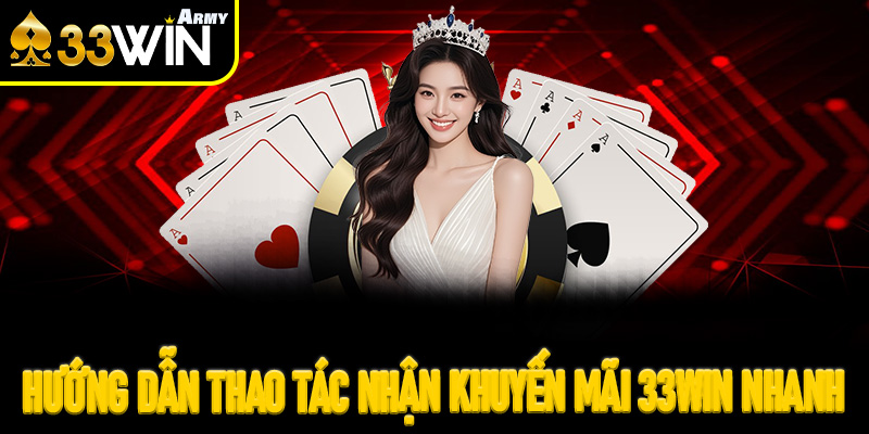 Hướng dẫn thao tác nhận Khuyến mãi 33Win nhanh trong 1 nốt nhạc