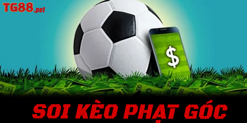 Bí Kíp Soi Kèo Phạt Góc Bất Bại – Nghệ Thuật Đọc Vị Trận Đấu, Hốt Bạc Khủng Tại TG88